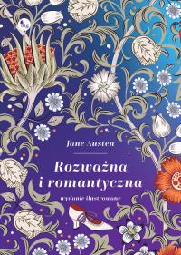 Rozważna i romantyczna. Wydanie ilustrowane. Autor: Jane Austen. Dobreksiazki.pl Okładka książki Rozważna i romantyczna. Wydanie ilustrowane