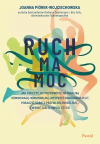 Ruch ma moc. Autor: Piórek-Wojciechowska Joanna. Dobreksiazki.pl Okładka książki Ruch ma moc