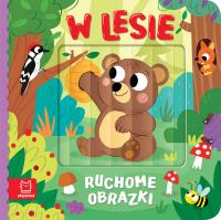 Ruchome obrazki. W lesie. Autor: Kaczyńska Agata. Dobreksiazki.pl Okładka książki Ruchome obrazki. W lesie