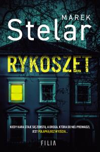 Rykoszet. Autor: Marek Stelar. Dobreksiazki.pl Okładka książki Rykoszet