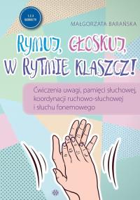 Rymuj, głoskuj, w rytmie klaszcz!. Autor: Barańska Małgorzata. Dobreksiazki.pl Okładka książki Rymuj, głoskuj, w rytmie klaszcz!