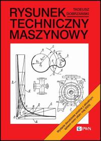 Rysunek techniczny maszynowy. Autor: Dobrzański Tadeusz. Dobreksiazki.pl Okładka książki Rysunek techniczny maszynowy