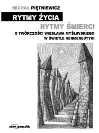 Okładka książki Rytmy życia rytmy śmierci. O twórczości Wiesława..