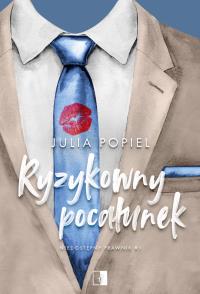 Ryzykowny pocałunek. Niedostępny prawnik. Tom 1 wyd. 2025. Autor: Julia Popiel. Dobreksiazki.pl Okładka książki Ryzykowny pocałunek. Niedostępny prawnik. Tom 1 wyd. 2025