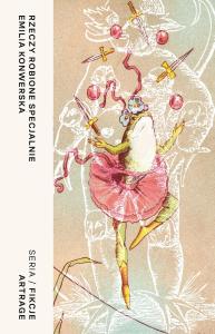 Rzeczy robione specjalnie. Autor: Emilia Konwerska. Dobreksiazki.pl Okładka książki Rzeczy robione specjalnie