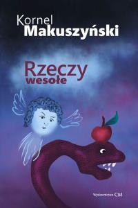Rzeczy wesołe. Autor: Kornel Makuszyński. Dobreksiazki.pl Okładka książki Rzeczy wesołe