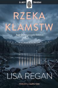 Okładka książki Rzeka kłamstw. Josie Quinn. Tom 13