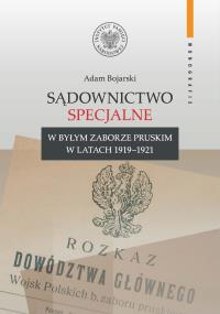 Okładka książki Sądownictwo specjalne w byłym zaborze pruskim..