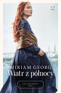 Saga Północna Tom 1 Wiatr z północy. Autor: Georg Miriam. Dobreksiazki.pl Okładka książki Saga Północna Tom 1 Wiatr z północy