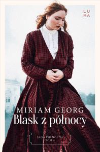 Saga Północna Tom 4 Blask z północy. Autor: Georg Miriam. Dobreksiazki.pl Okładka książki Saga Północna Tom 4 Blask z północy