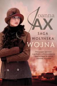 Saga wołyńska Wojna. Autor: Joanna Jax. Dobreksiazki.pl Okładka książki Saga wołyńska Wojna