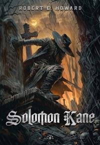 Salomon Kane. Autor: Robert E. Howard. Dobreksiazki.pl Okładka książki Salomon Kane