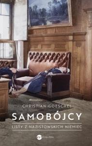 Samobójcy. Listy z nazistowskich Niemiec - uszkodzone. Autor: Christian Goeschel. Dobreksiazki.pl Okładka książki Samobójcy. Listy z nazistowskich Niemiec - uszkodzone
