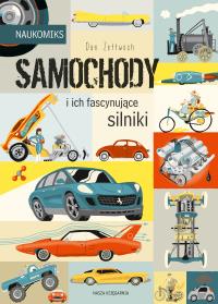 Samochody i ich fascynujące silniki. Naukomiks. Autor: Dan Zettwoch. Dobreksiazki.pl Okładka książki Samochody i ich fascynujące silniki. Naukomiks