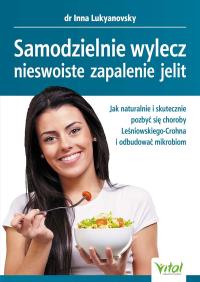 Samodzielnie wylecz nieswoiste zapalenie jelit. Jak naturalnie i skutecznie pozbyć się choroby Leśniowskiego-Crohna i odbudować mikrobiom. Autor: Inna Lukyanovsky. Dobreksiazki.pl Okładka książki Samodzielnie wylecz nieswoiste zapalenie jelit. Jak naturalnie i skutecznie pozbyć się choroby Leśniowskiego-Crohna i odbudować mikrobiom