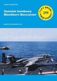 Samolot bombowy Blackburn Buccaneer TBiU 259. Autor: Dąbrowski Marek. Dobreksiazki.pl Okładka książki Samolot bombowy Blackburn Buccaneer TBiU 259