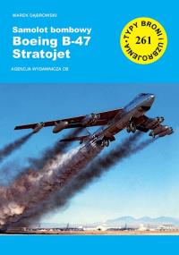 Samolot bombowy Boeing B-47 Startojet. Autor: Dąbrowski Marek. Dobreksiazki.pl Okładka książki Samolot bombowy Boeing B-47 Startojet