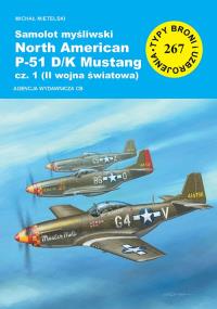 Okładka książki Samolot myśliwski North American P-51 D/K Mustang cz.1 (II wojna światowa)