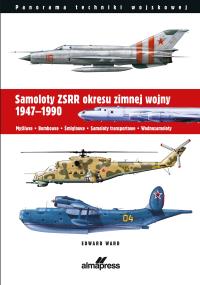 Samoloty ZSRR okresu zimnej wojny 1947-1990. Autor: Ward Edward. Dobreksiazki.pl Okładka książki Samoloty ZSRR okresu zimnej wojny 1947-1990