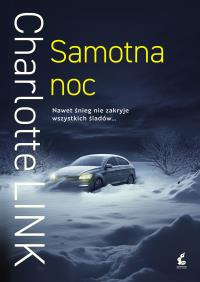 Samotna noc. Autor: Charlotte Link. Dobreksiazki.pl Okładka książki Samotna noc