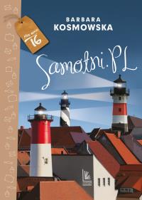 Samotni.pl. Autor: Barbara Kosmowska. Dobreksiazki.pl Okładka książki Samotni.pl