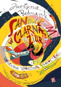 Okładka książki Sandałem w czarną dziurę czyli kosmiczne urodziny skarpetek wyd. 2026