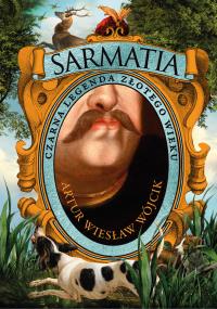 Sarmatia. Czarna legenda złotego wieku. Autor: Znak Horyzont. Dobreksiazki.pl Okładka książki Sarmatia. Czarna legenda złotego wieku