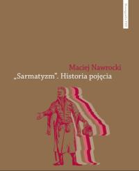 „Sarmatyzm”. Autor: Nawrocki Maciej. Dobreksiazki.pl Okładka książki „Sarmatyzm”