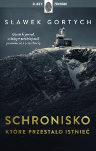 Schronisko, które przestało istnieć. Autor: Gortych Sławek. Dobreksiazki.pl Okładka książki Schronisko, które przestało istnieć