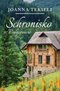Schronisko w Podgórowie. Autor: Joanna Tekieli. Dobreksiazki.pl Okładka książki Schronisko w Podgórowie
