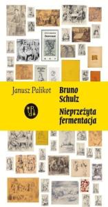 Schulz. Nieprzeżyta fermentacja. Autor: Palikot Janusz. Dobreksiazki.pl Okładka książki Schulz. Nieprzeżyta fermentacja