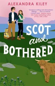 Scot and Bothered. Autor: Alexandra Kiley. Dobreksiazki.pl Okładka książki Scot and Bothered