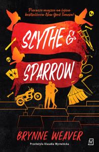 Scythe & Sparrow. Autor: Weaver Brynne. Dobreksiazki.pl Okładka książki Scythe & Sparrow