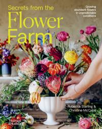 Secrets from the Flower Farm. Autor: Starling Rebecca, McCabe Christine, Morrison Christopher. Dobreksiazki.pl Okładka książki Secrets from the Flower Farm
