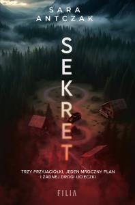 Sekret. Autor: Antczak Sara. Dobreksiazki.pl Okładka książki Sekret