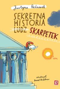 Sekretna historia ludzskarpetek w.2. Autor: Justyna Bednarek, Daniel de Latour. Dobreksiazki.pl Okładka książki Sekretna historia ludzskarpetek w.2