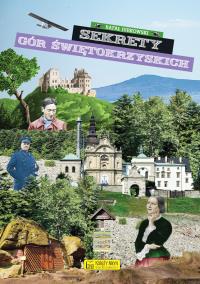 Sekrety Gór Świętokrzyskich. Autor: Rafał Jurkowski. Dobreksiazki.pl Okładka książki Sekrety Gór Świętokrzyskich