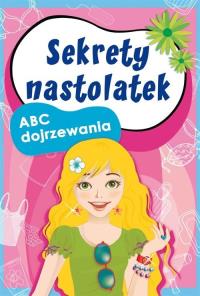 Okładka książki Sekrety nastolatek. ABC dojrzewania