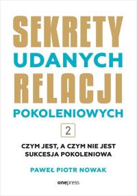 Okładka książki Sekrety udanych relacji pokoleniowych . Tom 2 [B2B]