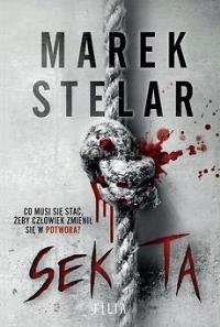 Sekta. Autor: Marek Stelar. Dobreksiazki.pl Okładka książki Sekta