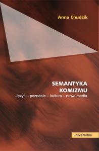 Semantyka komizmu.. Autor: Chudzik Anna. Dobreksiazki.pl Okładka książki Semantyka komizmu.