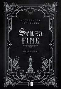 Senza Fine. Tom 1. Autor: Konstancja Stolarska. Dobreksiazki.pl Okładka książki Senza Fine. Tom 1