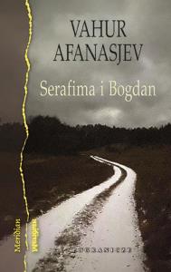 Serafima i Bogdan. Autor: Vahur Afanasjev. Dobreksiazki.pl Okładka książki Serafima i Bogdan
