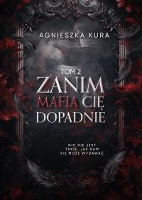 Okładka książki Seria mafijna T.2 Zanim mafia cię dopadnie