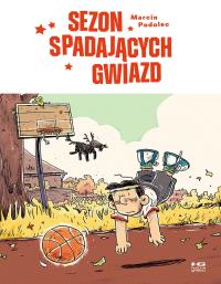 Sezon spadających gwiazd. Autor: Podolec Marcin. Dobreksiazki.pl Okładka książki Sezon spadających gwiazd