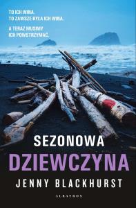 Sezonowa dziewczyna. Autor: Jenny Blackhurst. Dobreksiazki.pl Okładka książki Sezonowa dziewczyna