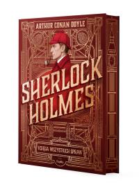 Sherlock Holmes. Księga wszystkich spraw (barwione brzegi). Autor: Doyle Arthur Conan. Dobreksiazki.pl Okładka książki Sherlock Holmes. Księga wszystkich spraw (barwione brzegi)