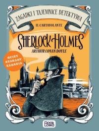 Sherlock Holmes Zagadki i tajemnice detektywa. Autor: Cartavolante Il. Dobreksiazki.pl Okładka książki Sherlock Holmes Zagadki i tajemnice detektywa