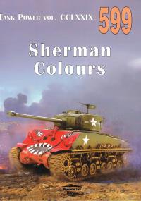 Sherman Colours Tank Power 599. Autor: Janusz Ledwoch. Dobreksiazki.pl Okładka książki Sherman Colours Tank Power 599