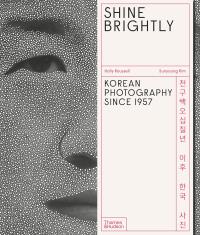 Okładka książki Shine Brightly: Korean Photography Since 1957